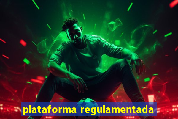 plataforma regulamentada